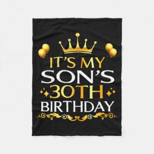 Its My Sons 30th Birthday Happy Birthday 30 Years  Fleece Blanket