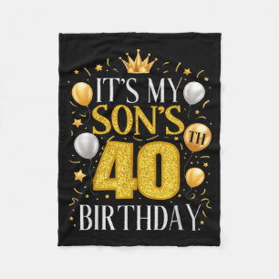 Its My Sons 40th Birthday Gifts 40 Year Old Birthd Fleece Blanket