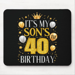 Its My Sons 40th Birthday Gifts 40 Year Old Birthd Mouse Pad
