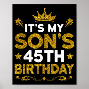 Its My Sons 45th Birthday Happy Birthday 45 Years Poster