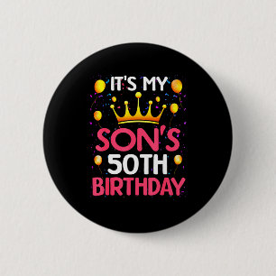 Its My Sons 50th Birthday Happy Birthday 50 Years  6 Cm Round Badge
