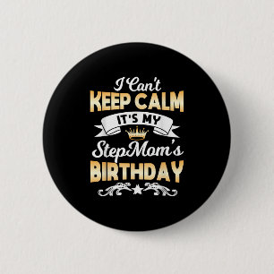 It's My Stepmom's Birthday Shirt I Can't Keep Calm 6 Cm Round Badge