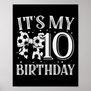 It's My Ten 10th Birthday Soccer Girl Bday Party D Poster