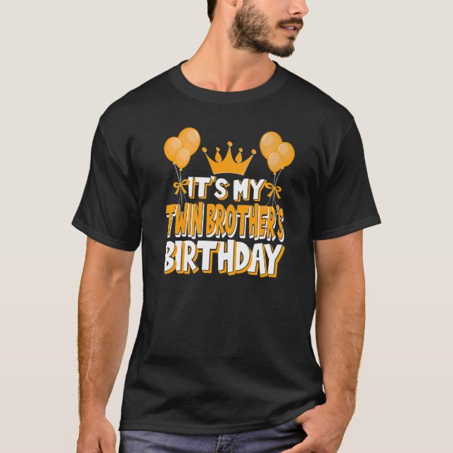 It's My Twin Brother's Birthday Celebration Family T-Shirt (Front)