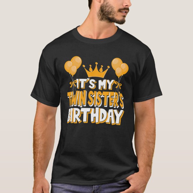 It's My Twin Sister's Birthday Celebration Family T-Shirt (Front)