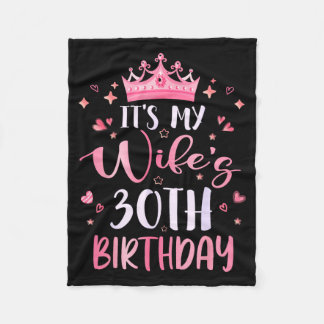 Its My Wifes 30th Birthday Pink Happy 30 Years Old Fleece Blanket