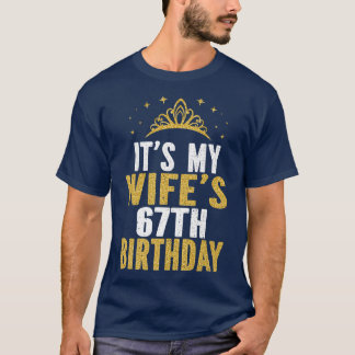 It's My Wife's 67th Birthday 67 Years Old Wives  T-Shirt