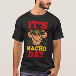 It's Nacho Day Funny Lucha Libre T-Shirt