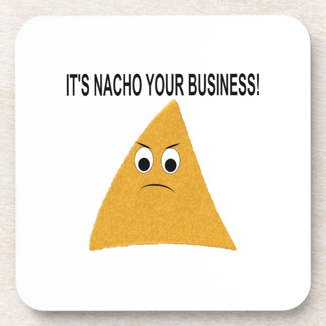 It's Nacho Your Business Coaster (Front)