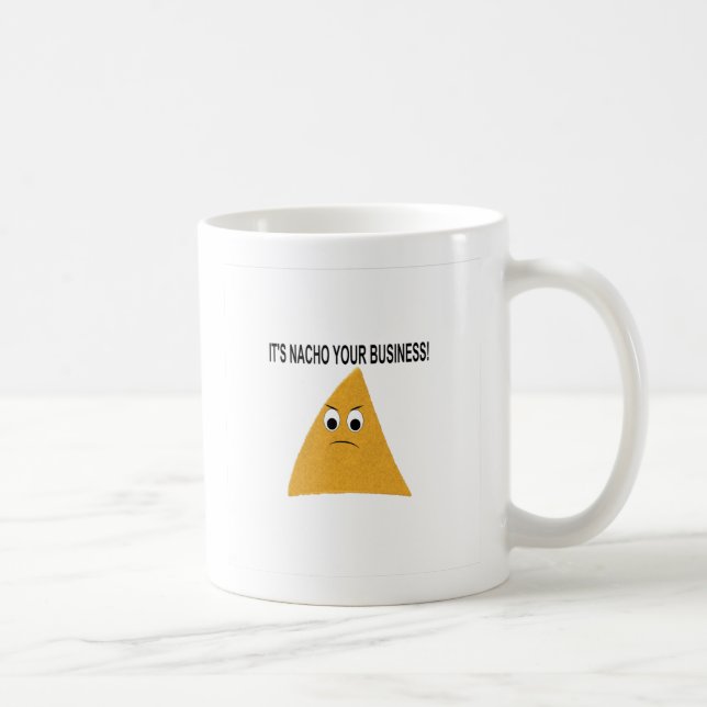 It's Nacho Your Business Coffee Mug (Right)