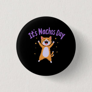 It's Nacho's Day Cute Cat Humour for Cat Lovers  3 Cm Round Badge