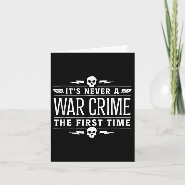 Its Never A War Crime The First Time - Funny Sayin Card (Front)