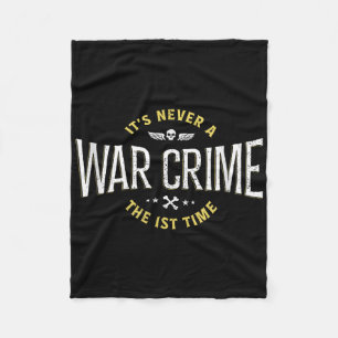 Its Never A War Crime The First Time - Funny Sayin Fleece Blanket