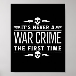 Its Never A War Crime The First Time - Funny Sayin Poster
