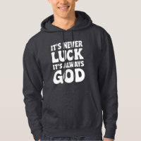 it's never luck it's always god