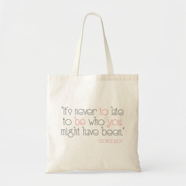 It's Never To Late To Be You Canvas Tote Bag (Front)