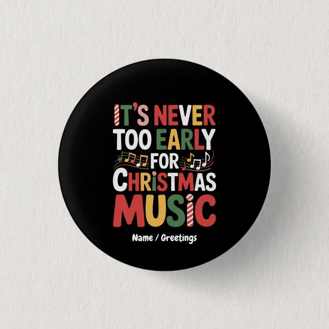 Its Never Too Early For Christmas Music Funny Xmas 3 Cm Round Badge (Front)