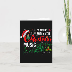 It's Never Too Early For Christmas Music Lover San Card