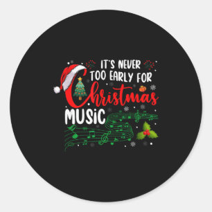 It's Never Too Early For Christmas Music Lover San Classic Round Sticker