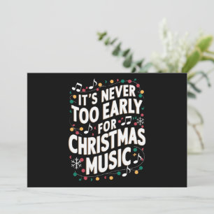 It's Never Too Early For Christmas Music Musician  Holiday Card
