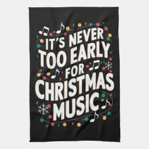 It's Never Too Early For Christmas Music Musician  Tea Towel