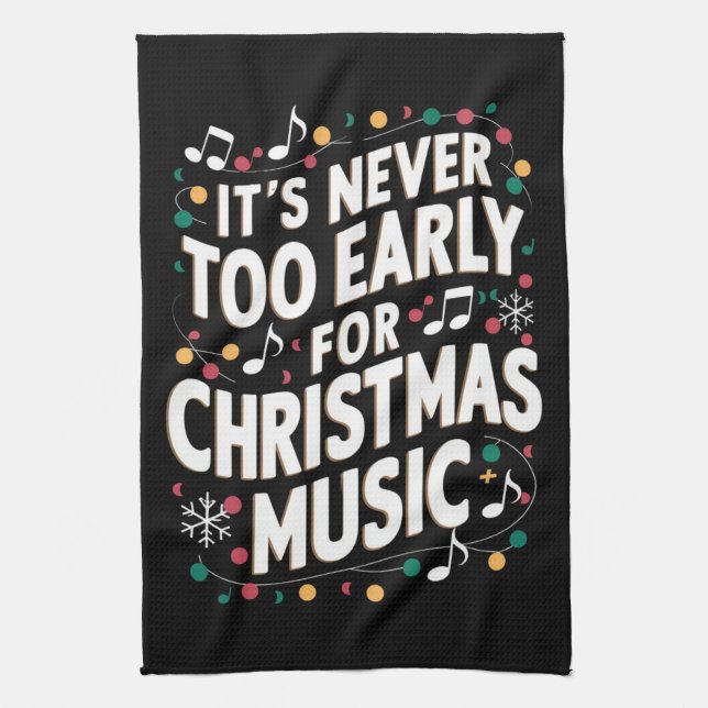 It's Never Too Early For Christmas Music Musician  Tea Towel (Vertical)