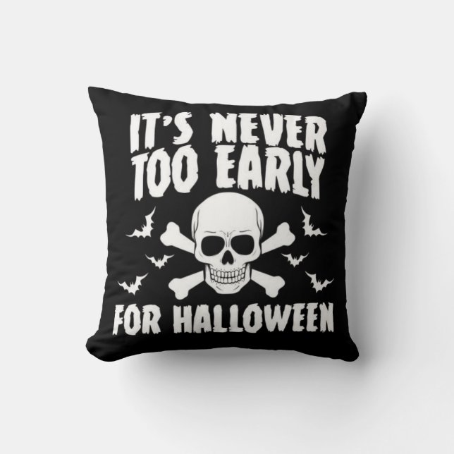 It's Never Too Early For Halloween Cushion (Front)