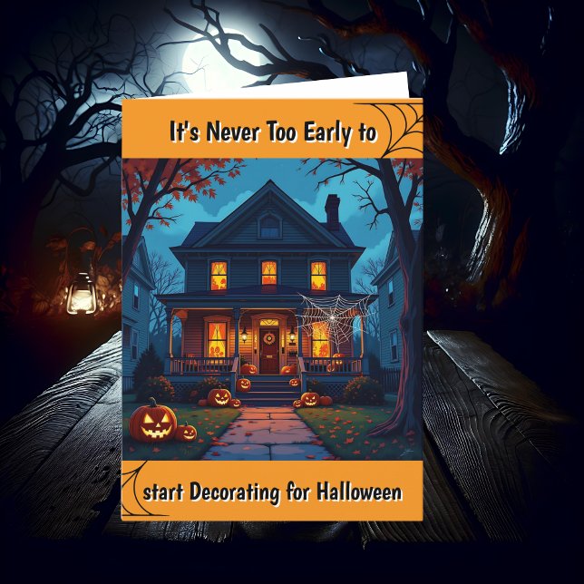 It's Never too Early for Halloween Decorations Card (Creator Uploaded)