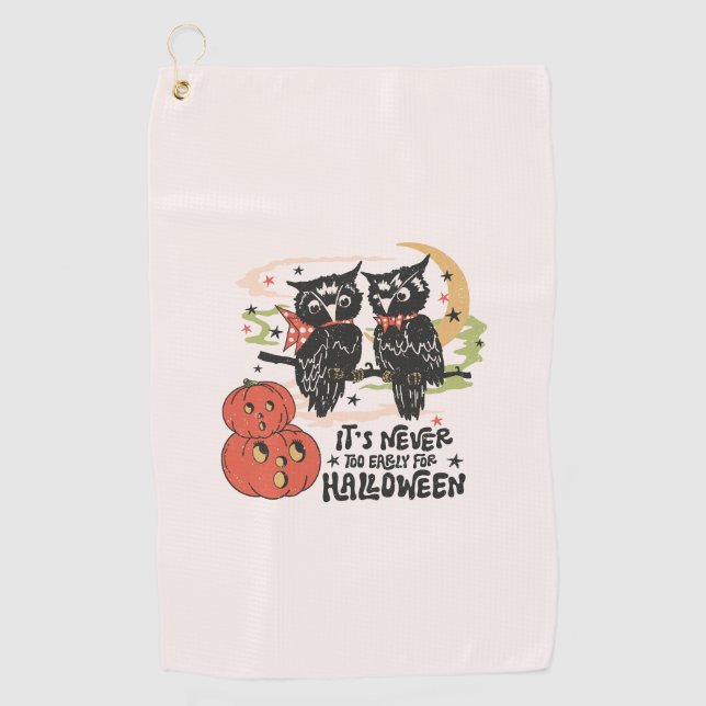 It's Never Too Early For Halloween Golf Towel (Front)