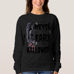 It's Never Too Early For Halloween Halloween Desi Sweatshirt