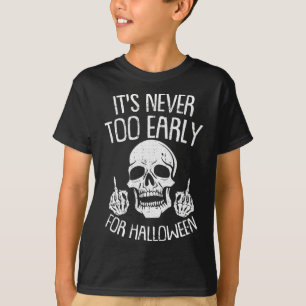 Its Never Too Early For Halloween Lazy Halloween C T-Shirt