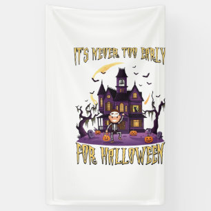 Its Never Too Early Halloween Haunted House Skelet Banner