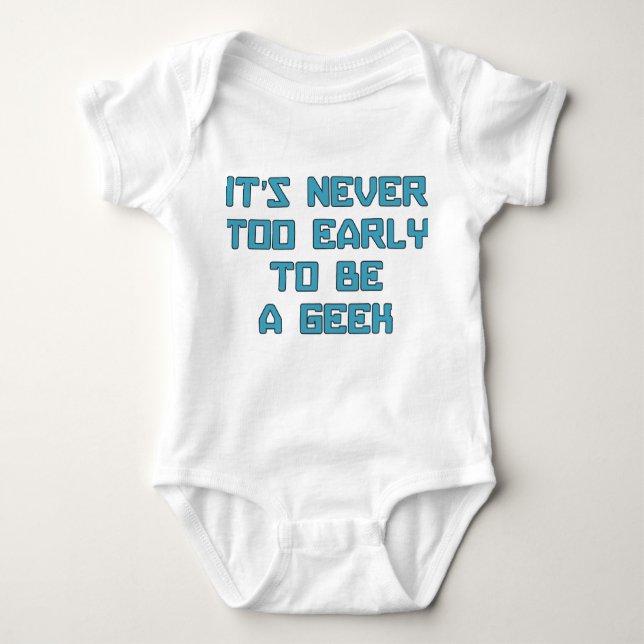 It's never too early to be a geek - funny baby baby bodysuit (Front)
