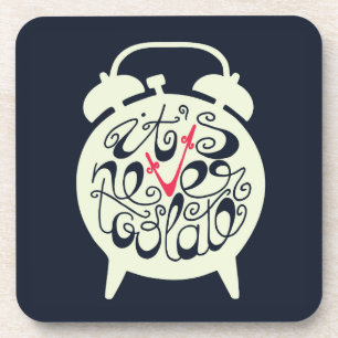 It's Never Too Late Coaster