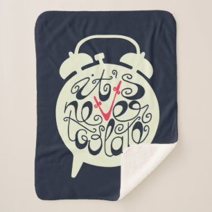 It's Never Too Late Sherpa Blanket