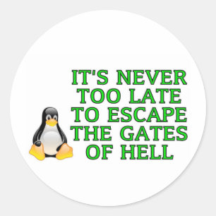 It's never too late to escape the Gates of hell Classic Round Sticker