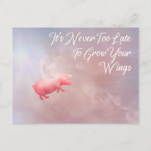 It's Never Too Late To Grow Your Wings Postcard