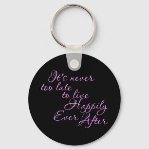 ITS NEVER TOO LATE TO LIVE HAPPILY EVER AFTER MOTI KEY RING