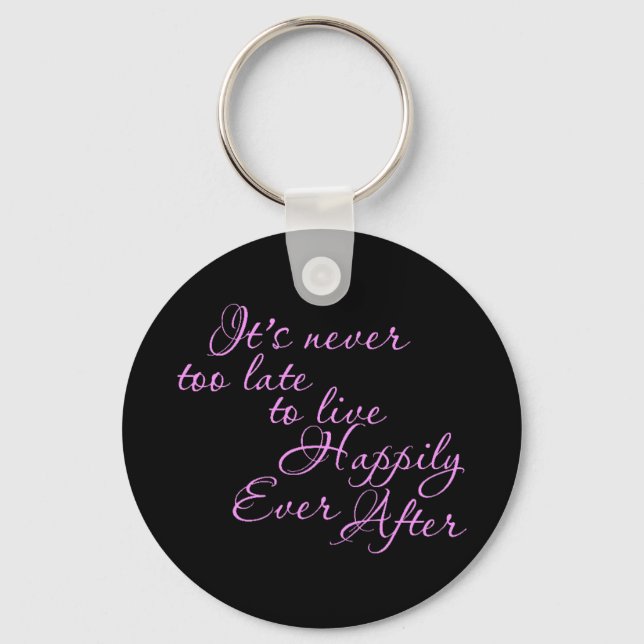 ITS NEVER TOO LATE TO LIVE HAPPILY EVER AFTER MOTI KEY RING (Front)