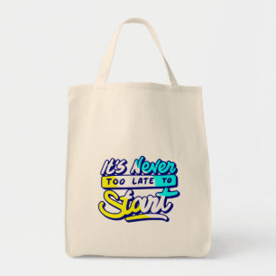 its never too late to start motivational design tote bag