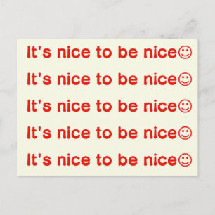 It's nice to be nice☺ postcard