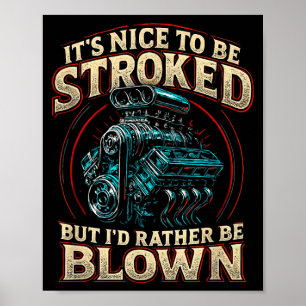 It's Nice To Be Stroked Funny Racing Mens Drag Rac Poster