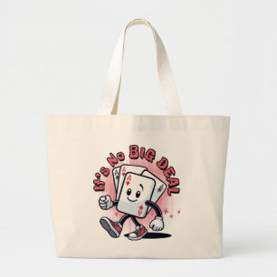It's No Big Deal Large Tote Bag