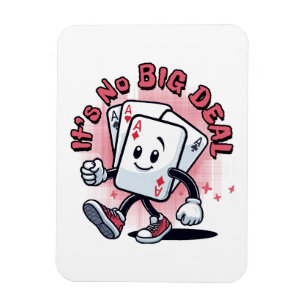 It's No Big Deal Magnet