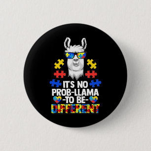 It's No Prob-llama To Be Different Autism Women Gi 6 Cm Round Badge