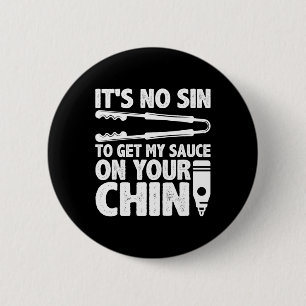 It's No Sin To Get My Sauce Funny Bbq Smoker Barbe 6 Cm Round Badge