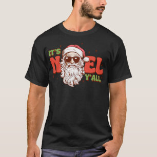 Its Noel yall T-Shirt