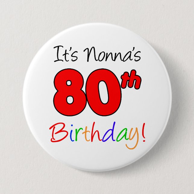 It's Nonna's 80th Birthday Fun and Colourful 7.5 Cm Round Badge (Front)
