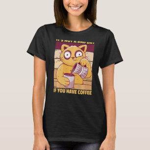 It's Not A Bad Day If You Have Coffee Saying Espre T-Shirt