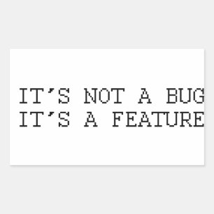 It's not a bug, funny design rectangular sticker